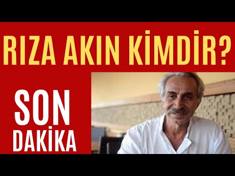 RIZA AKIN KİMDİR?