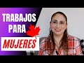 11 TRABAJOS BIEN PAGADOS PARA MUJERES EN CANADA 🇨🇦