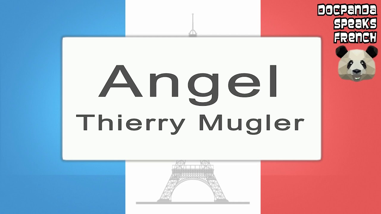 Angel Thierry Mugler How To Pronounce French Native Speaker YouTube angel-thierry-mugler-how-to-pronounce-french-native-speaker-youtube