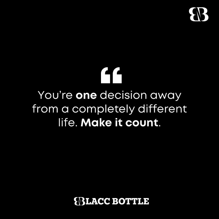 One decision could change your whole life! What’s that one move you’ve