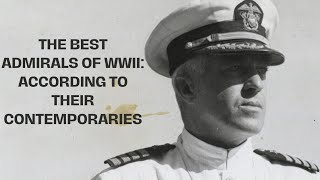 The Best Admirals of WWII  According to Their Contemporaries