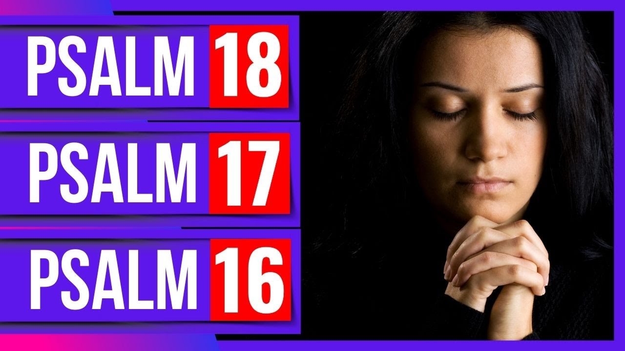 Psalm 18, Psalm 17, Psalm 16 (Powerful Psalms for sleep)(Bible verses for sleep with God's Word)
