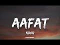 KING - Aafat Lyrics | New Life πΆ
