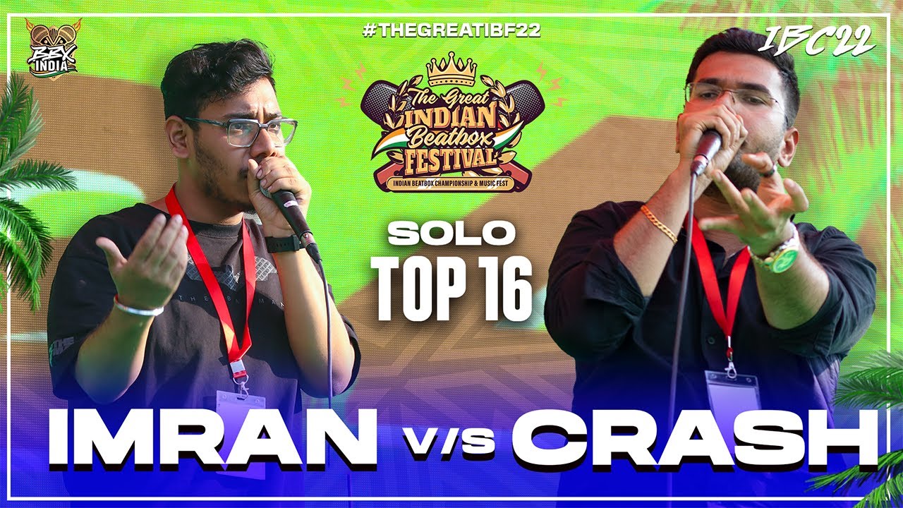 IMRAN VS CRASH | Solo Top 16 | Indian Beatbox Championship 2022 