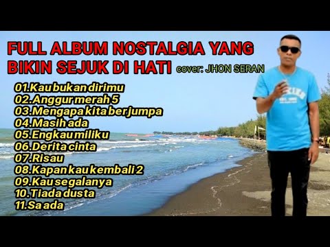 JHON SERAN full album cover nostalgia paling di cari