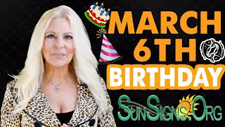 ♓️ Born On March 6th - Happy Birthday - Today's Zodiac Horoscope Personality - SunSigns.Org