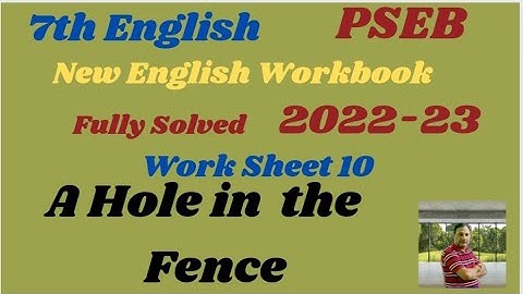 Class 7th Worksheet 10 A Hole in the Fence lFully Solved session 2022-23 l#pseb My English Workbook