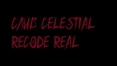 НАСТОЯЩИЙ СЛИВ ЦЕЛЕСТИАЛ РЕКОД! CELESTIAL RECODE CRACK!