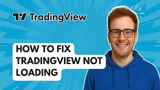 How to Fix TradingView Not Loading [2025 Guide]