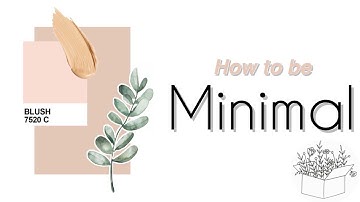 How to be MINIMAL // Aesthetic