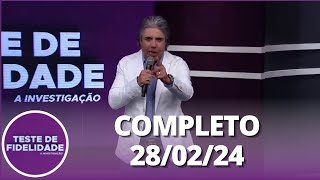 Teste de Fidelidade: Caroline e Valter (28/02/24) | Completo