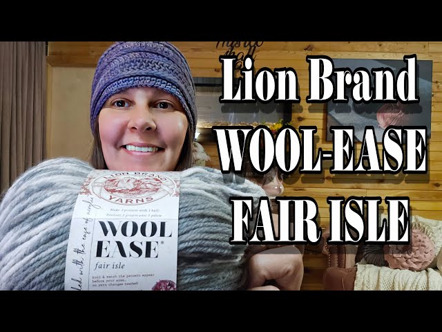 NEW Yarn Review Lionbrand Wool-Ease FAIR ISLE 