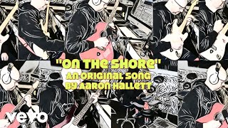 Aaron Hallett - On The Shore