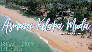 DANGDUT REMIX 2022 ~ ASMARA KELAPA MUDA By NALDHY NBRT