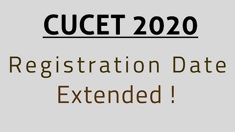 CUCET 2020 online form filling date extended