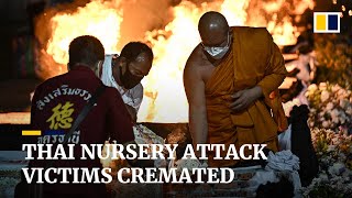 Thailand holds mass cremation ceremony for victims of nursery mass killing