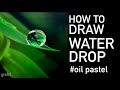 Oil pastel Drawing/Drawing Oil pastel Water drop🍃😌