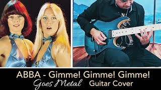 ABBA - Gimme, Gimme, Gimme, GOES METAL - Guitar Cover by Joe Amir
