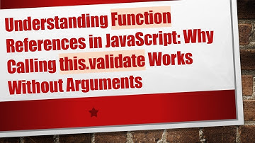 Understanding Function References in JavaScript: Why Calling this.validate Works Without Arguments