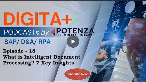 Episode 18: What is Intelligent Document Processing  | Powered by POTENZA