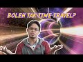Boleh Tak Time Travel?