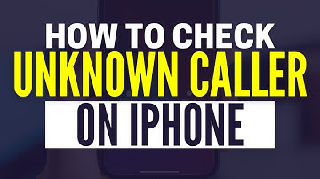 How To Check Unknown Caller On iPhone
