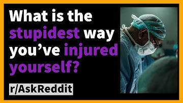 What is the stupidest way you