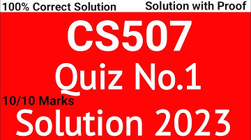 CS507 Quiz 1 Solution 2023 | cs507 Quiz 1-2023 | CS507 Quiz 2023 | cs507
