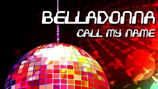 Belladonna - Call My Name [Official]