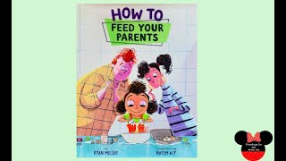 How to Feed Your Parents- Read Aloud