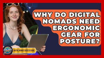 Why Do Digital Nomads Need Ergonomic Gear For Posture? - Digital Nomad Success Guide