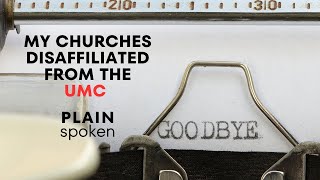 My Churches Disaffiliated From The UMC