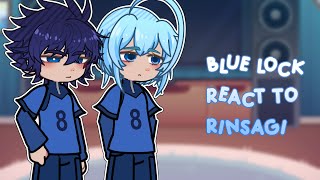 Blue lock react to rinsagi / WIP! ,, gacha reaction,, 2x speed