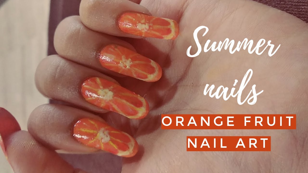 Orange Fruit Nail Art Nail Craft by Trusha YouTube
