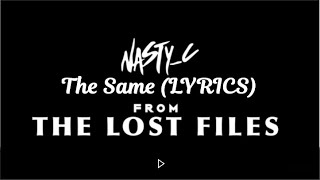 Nasty C - The Same (Lyrics) | From Lost Files