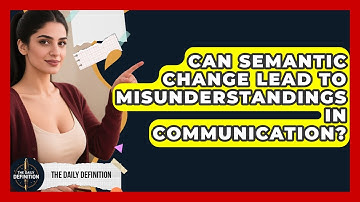 Can Semantic Change Lead to Misunderstandings in Communication? | The Daily Definition News