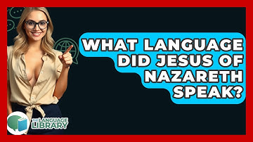 What Language Did Jesus Of Nazareth Speak? - The Language Library