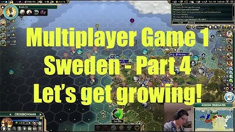 Civ 5 Multiplayer Game 1 - Sweden Part 4: Let