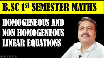 B.SC 1st SEMESTER MATHS | HOMOGENEOUS AND NON HOMOGENEOUS LINEAR EQUATIONS | LECTURE 1