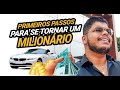 Primeiro Passo Para Ficar Milionário - Como Ficar Milionário - Kaisser