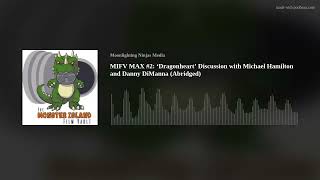 Mifv Max Dragonheart Discussion With Michael Hamilton And Danny Dimanna Abridged