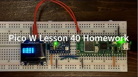 Pico W Lesson 40 Homework - Measuring Acceleration with the MPU6050 Six Axis IMU