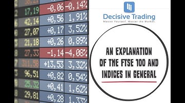 An Explanation of the FTSE 100 and Indices in General - For Beginners
