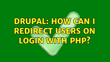 Drupal: How can I redirect users on login with PHP? (4 Solutions!!)