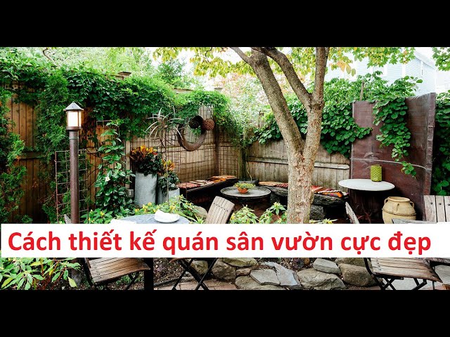 Cách thiết kế quán cà phê sân vườn đơn giản mà đẹp - Xu hướng ...