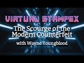 The scourge of the modern counterfeit with wayne youngblood