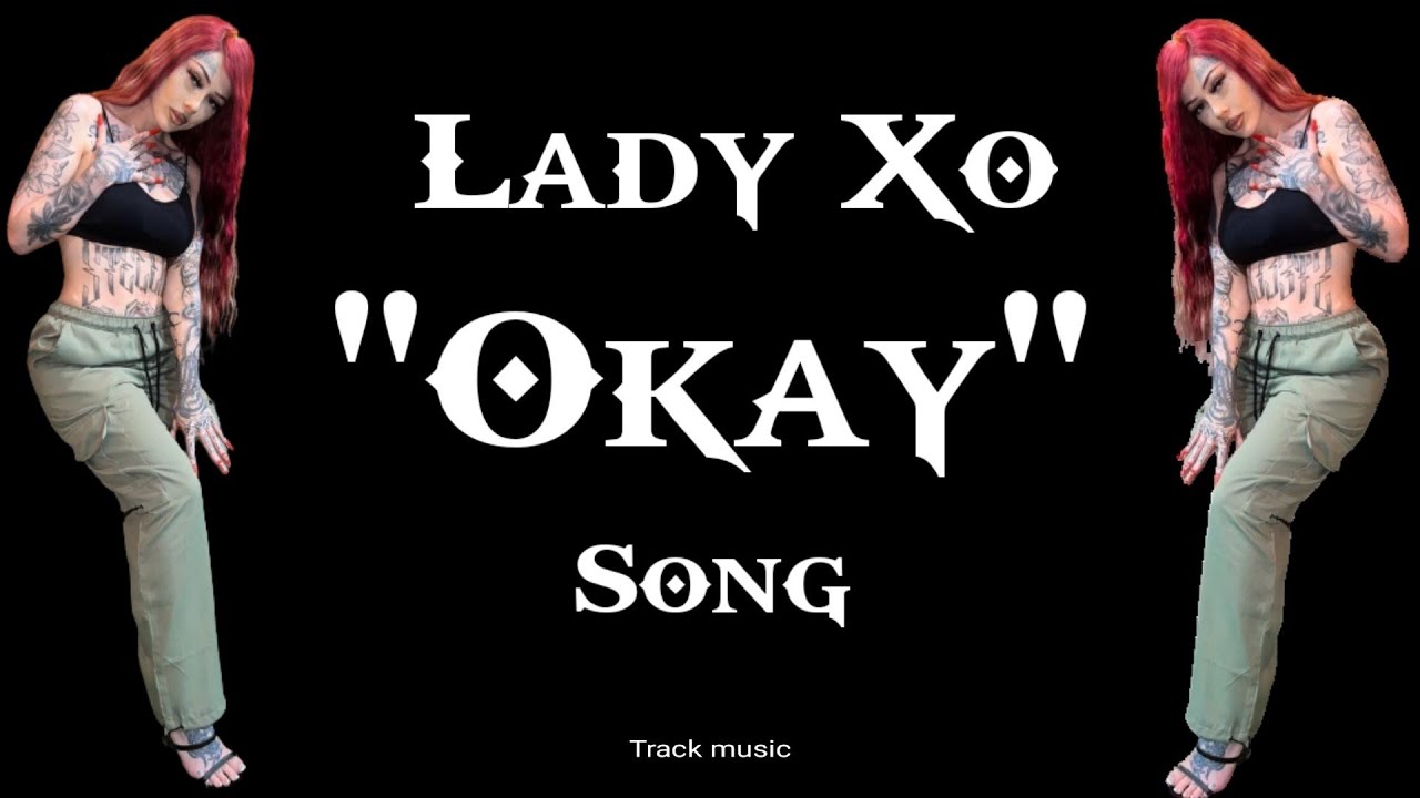 Lady Xo "Okay" (Song Music) trackmusicokay YouTube