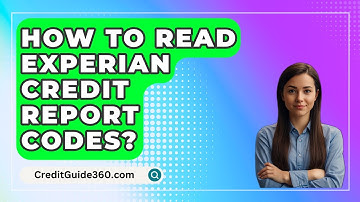 How To Read Experian Credit Report Codes? - CreditGuide360.com