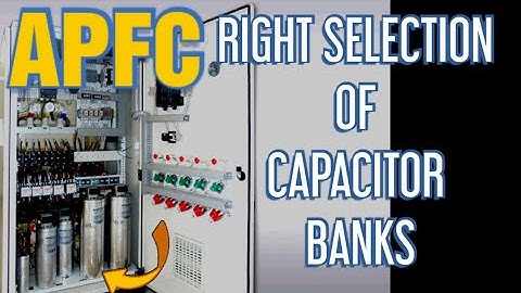 Right Capacitor Banks for APFC Panel 15 KVAR( how to select right capacitor banks)