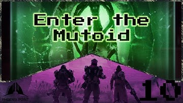 Enter the Mutoid - Phoenix Point Corrupted Horizons Episode 10